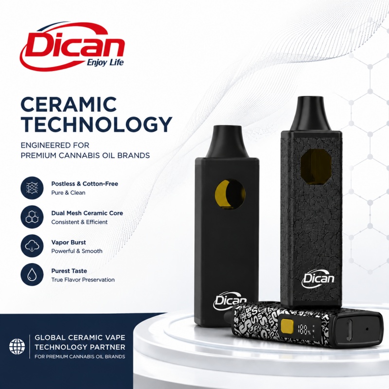 Parceiro global de tecnologia Ceramic Vape para marcas premium de óleo de cannabis | Dican Vape